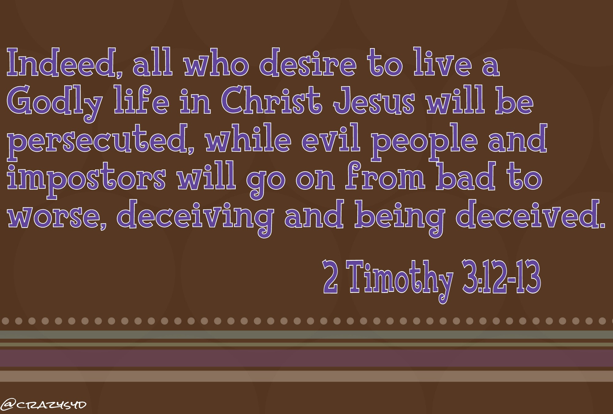 Verse Of The Day 2 Timothy 312 13 This Is The One I